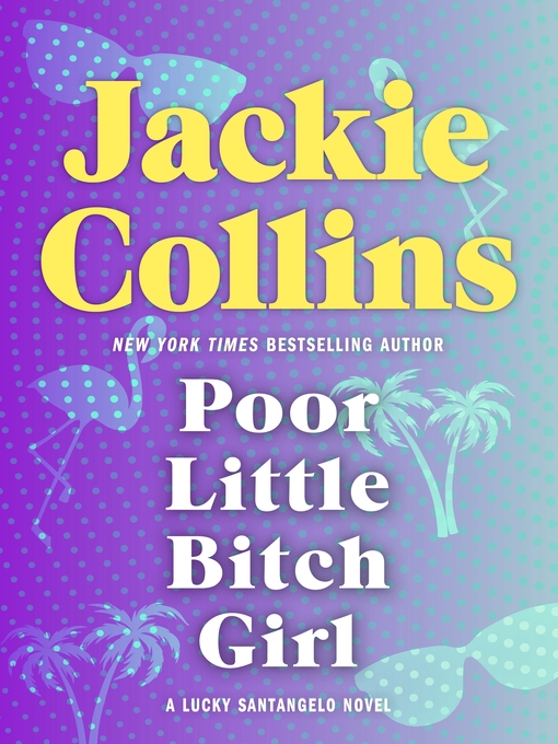 Title details for Poor Little Bitch Girl by Jackie Collins - Available